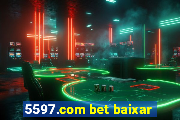 5597.com bet baixar